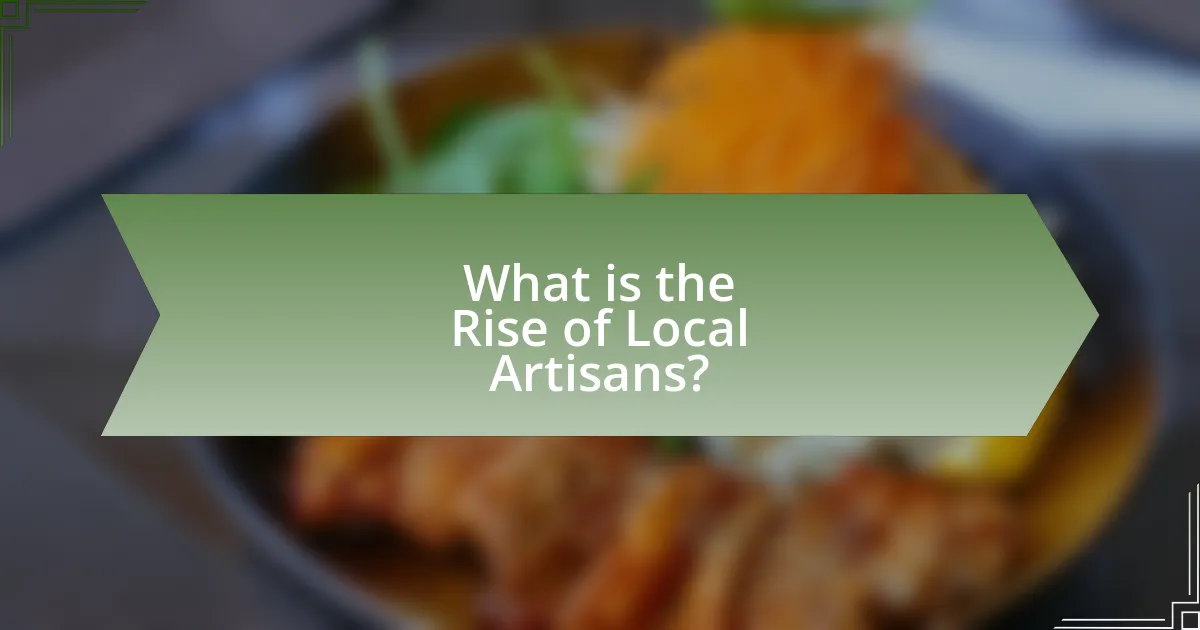 What is the Rise of Local Artisans?